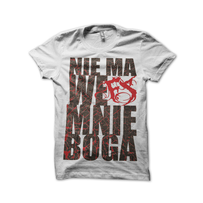 NIE MA WE MNIE BOGA WHITE T-SHIRT